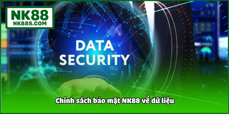 Chính sách bảo mật NK88 về dữ liệu