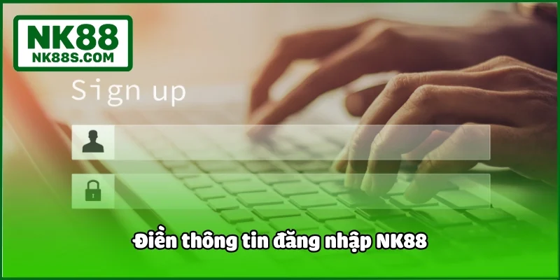 Điền thông tin đăng nhập NK88