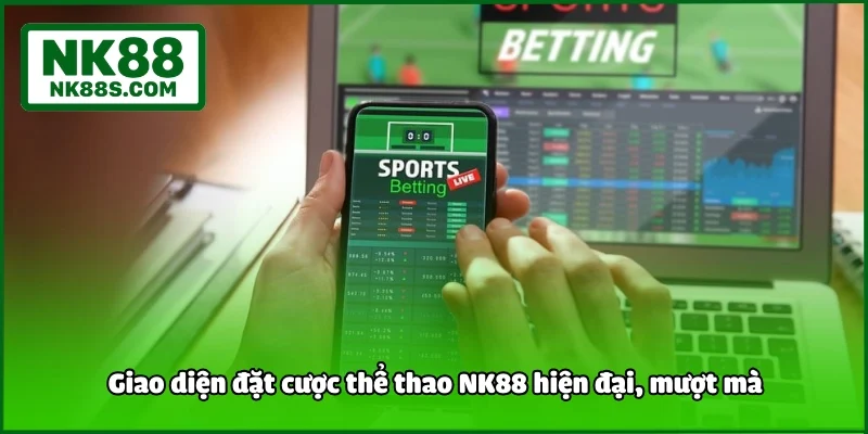 Giao diện đặt cược thể thao NK88 hiện đại, mượt mà