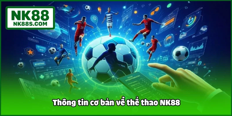 Thông tin cơ bản về thể thao NK88
