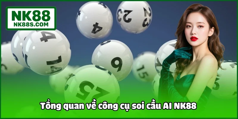 Tổng quan về công cụ soi cầu AI NK88